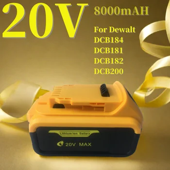 20 В 8,0 Ач Для аккумулятора электроинструмента Dewalt, Замена для DeWalt DCB184 DCB181 DCB182 DCB200 20 В 3A 5A 6A